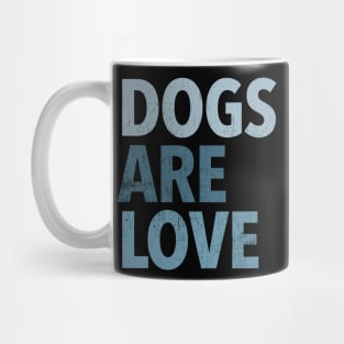 Dogs Are Love Mug